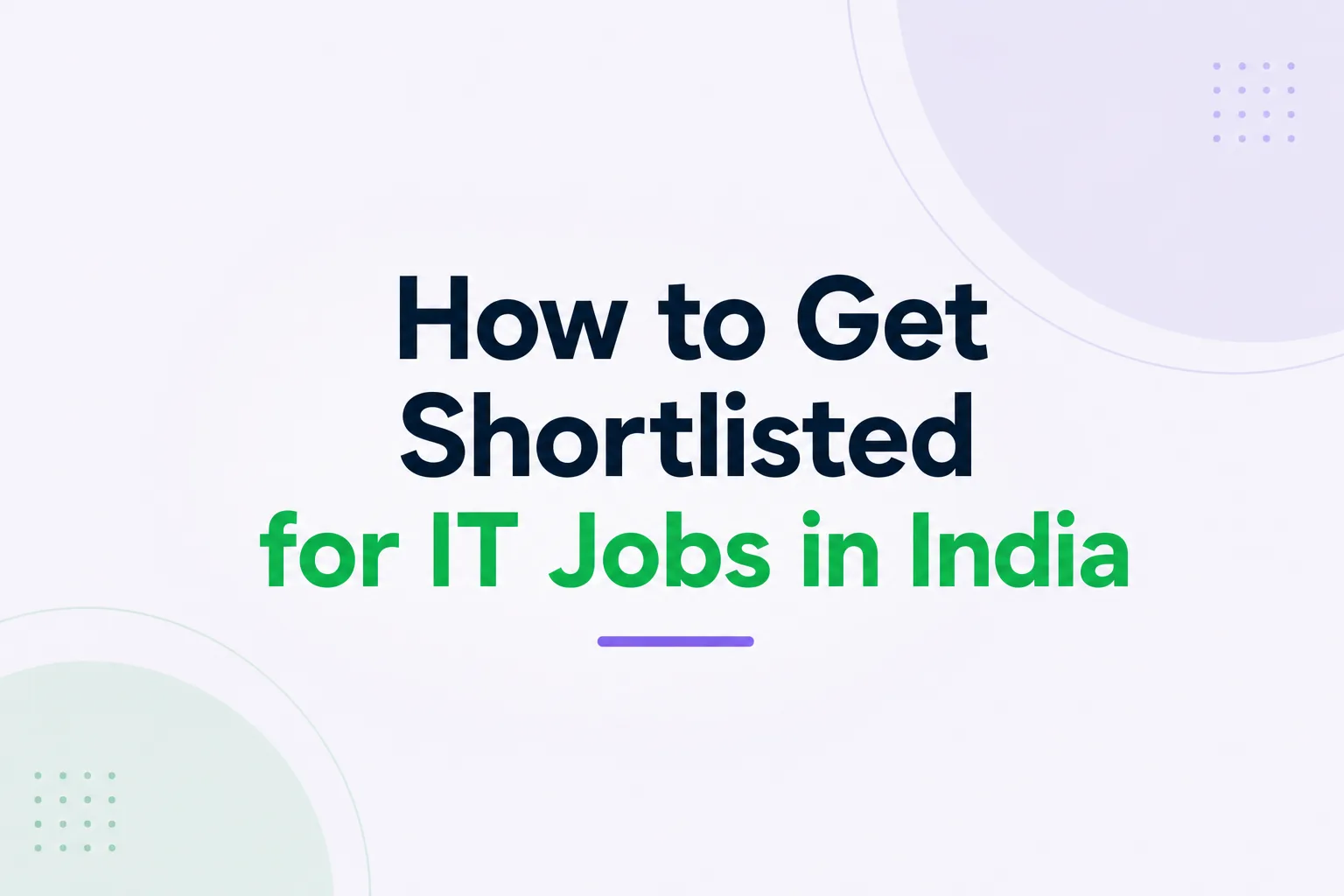 Guide on how to get shortlisted for IT jobs in India and improve your resume selection chances