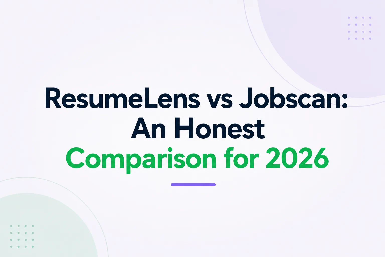 Compare ResumeLens and Jobscan ATS resume checkers to find the best resume optimization tool in 2026