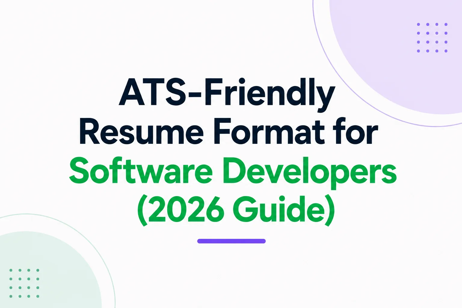 ATS-friendly resume format guide for Software Developers in 2026 covering how to structure a developer resume that passes ATS screening and attracts recruiters.