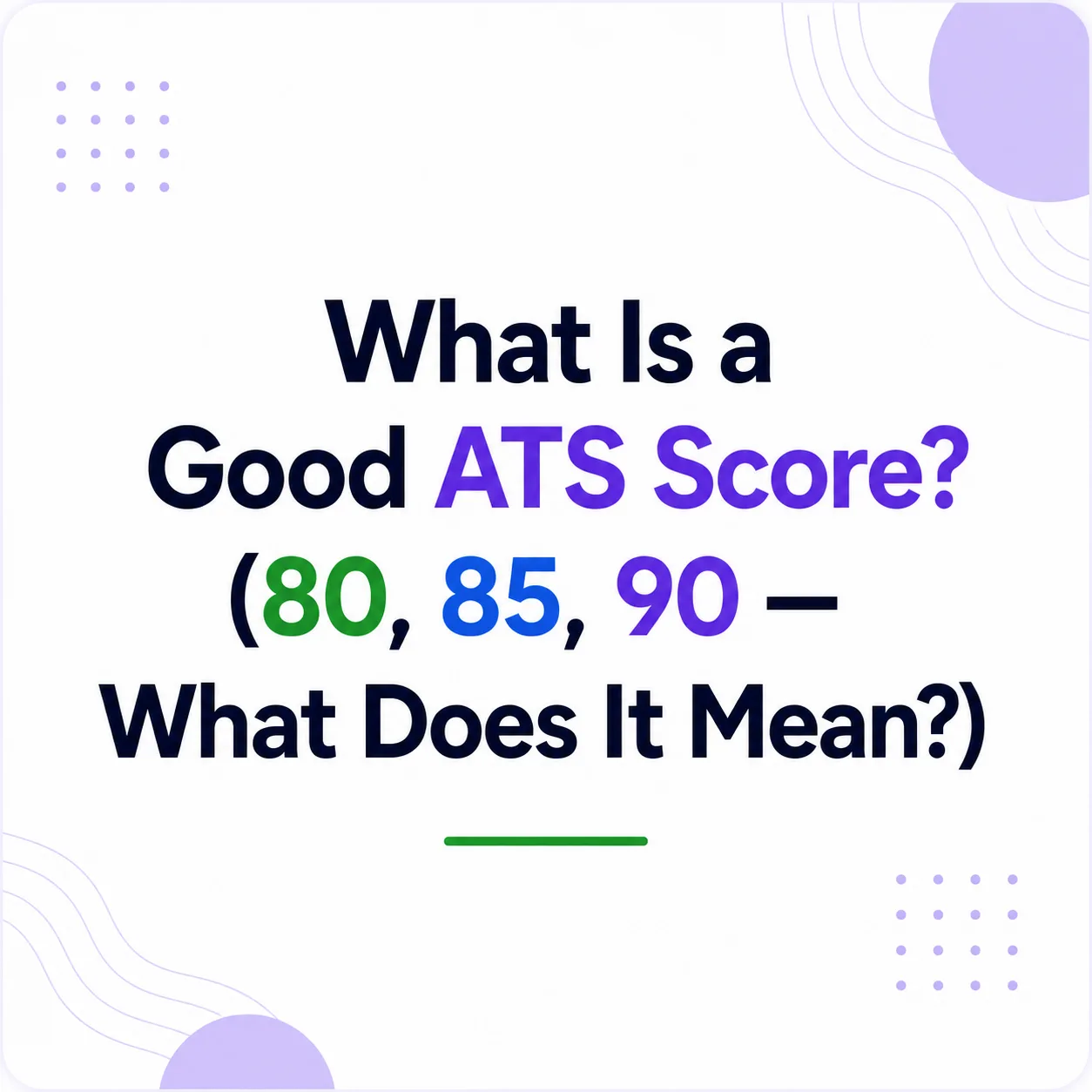 Guide explaining ATS resume scores, what score is considered good, and how to improve ATS compatibility
